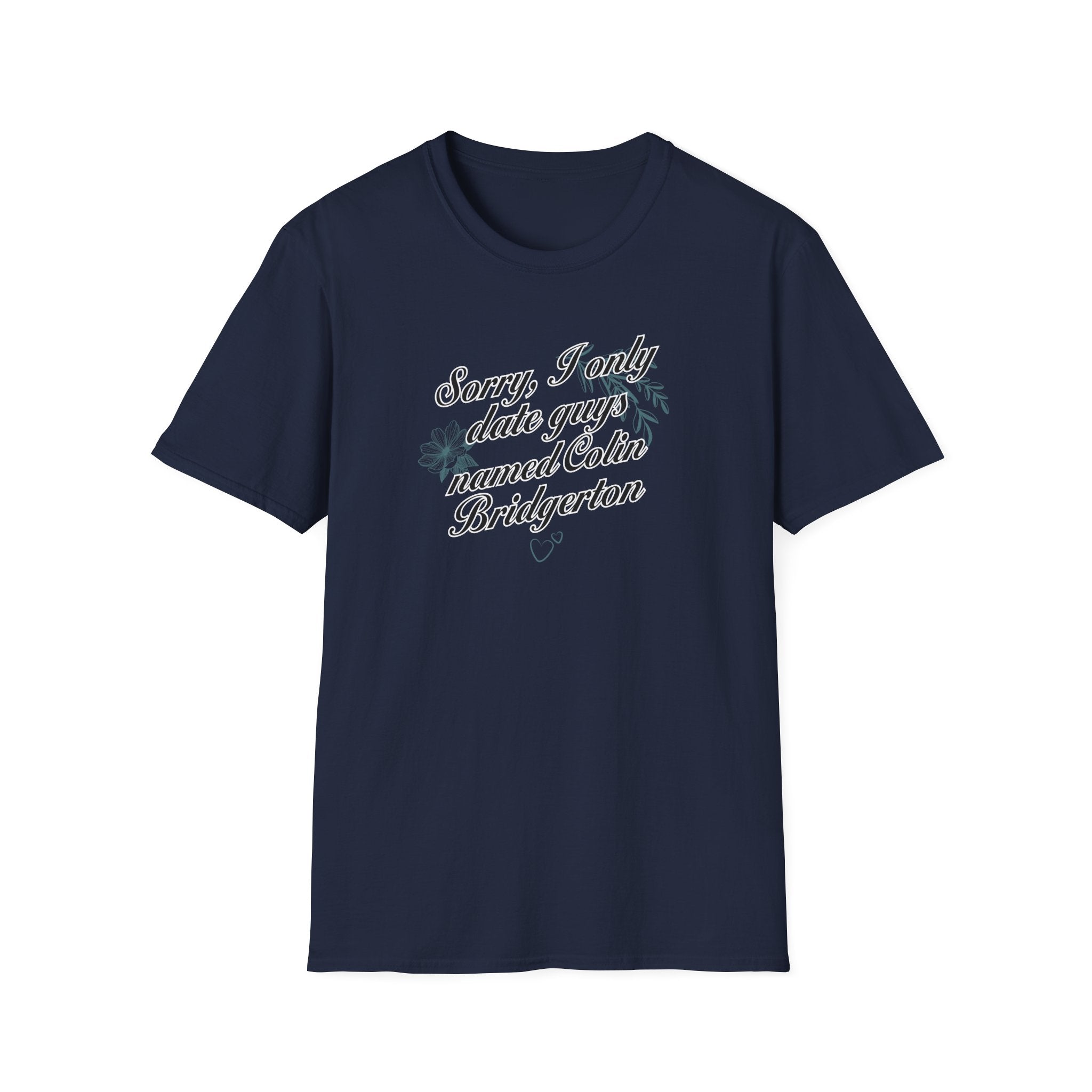 Sorry, I Only Date Guys Named Colin Bridgerton Netflix T-Shirt