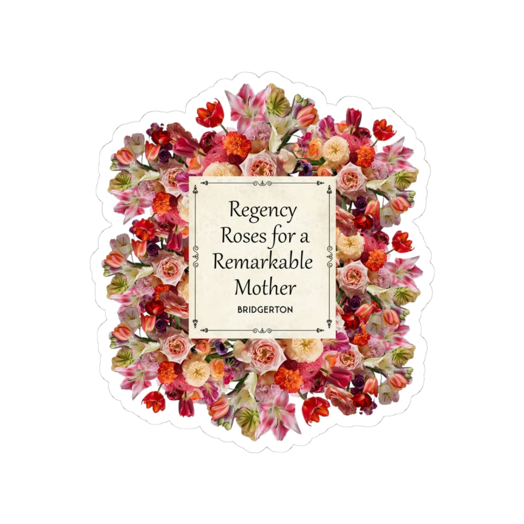 Regency Roses For A Remarkable Mother Bridgerton Mother's Day Sticker