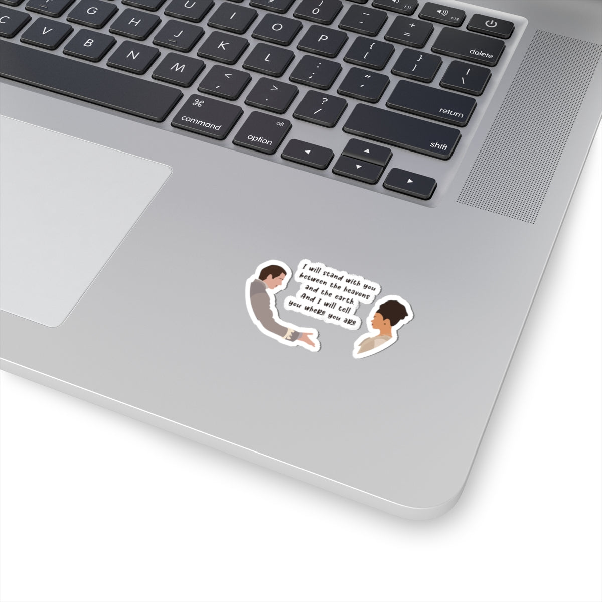 I Will Stand With You Between The Heavens And The Earth Brigderton Sticker