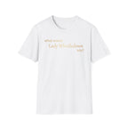 What Would Lady Whistledown Say? Bridgerton Netflix T-Shirt