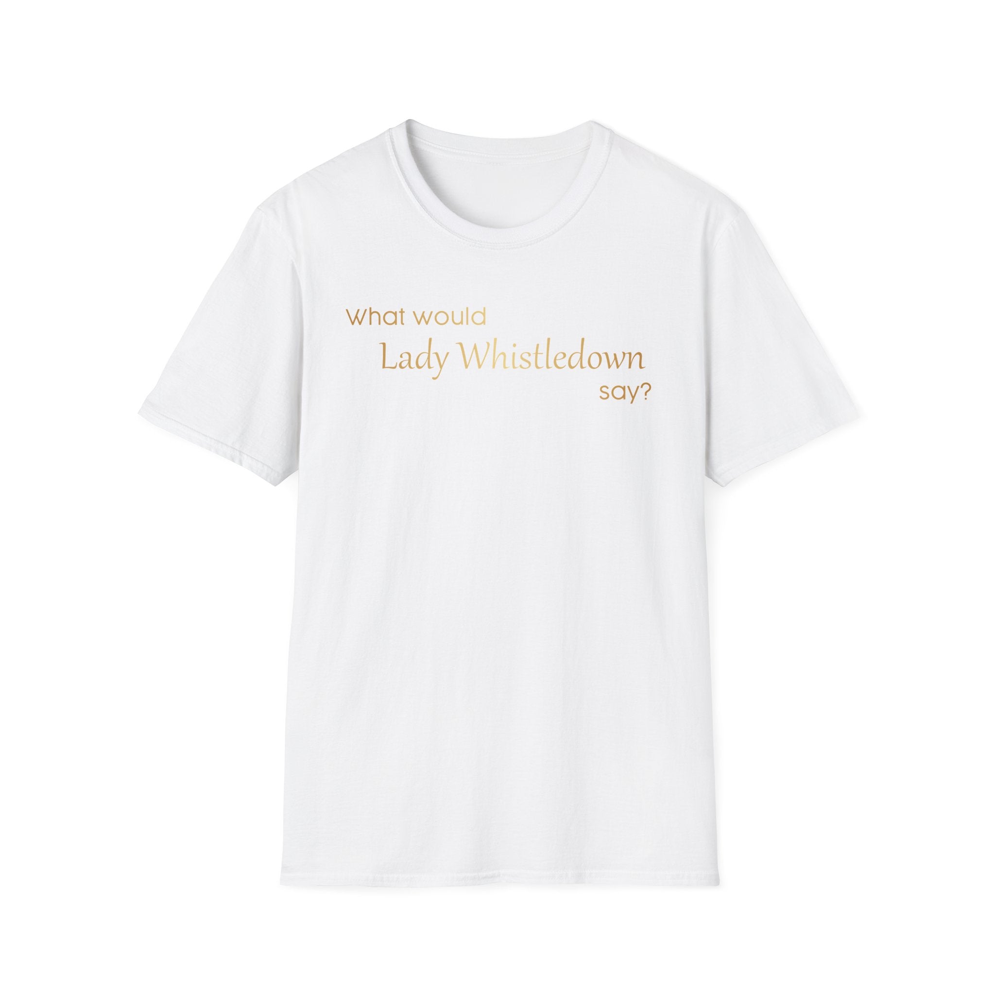 What Would Lady Whistledown Say? Bridgerton Netflix T-Shirt