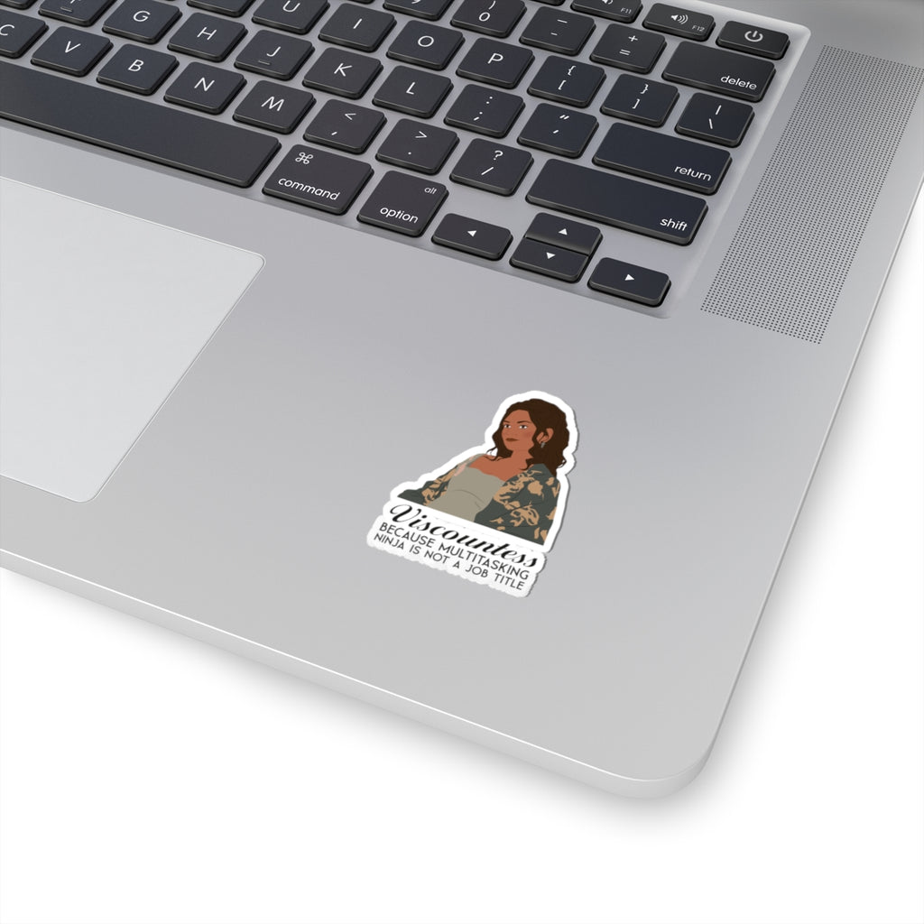 Kate Bridgerton Viscountess Because Multitasking Ninja Is Not A Job Title Netflix Sticker