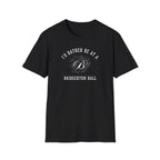 I'd Rather Be At A Brigderton Ball Cute Netflix T-Shirt
